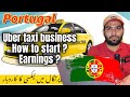 How to start uber taxi business in portugal  earnings  costs savings details