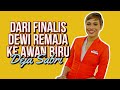 Dari Finalis Dewi Remaja Ke Awan Biru