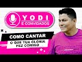 Como cantar?  "O QUE TUA GLORIA FEZ COMIGO" Fernanda Brum -   VOCATO #31