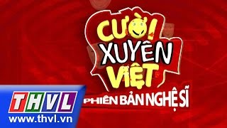Cười Xuyên Việt - Phiên Bản Nghệ Sĩ Tập 12 Full HD