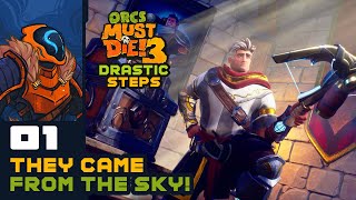 They Came From The Sky! - Let's Play Orcs Must Die! 3 [Drastic Steps] - PC Gameplay Part 1
