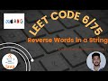 LeetCode 75 : 6. Reverse Words in a String  #faangprep #google #infosys  #accenture