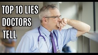 Top 10 Lies Doctors Tell - Doctors&#39; Lies