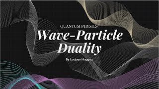 Quantum Physics: The Wave-Particle Duality Theory | Breakthrough Junior Challenge 2023