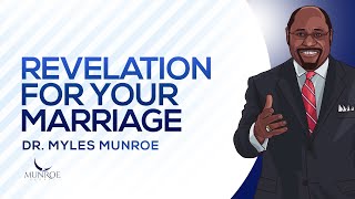 Revelation For Your Marriage | Dr. Myles Munroe