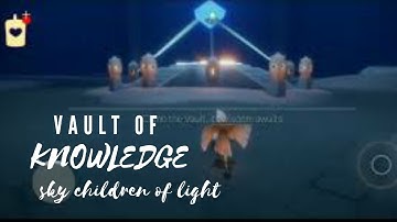 VAULT OF KNOWLEDGE | Sky: The Children of Light | Gameplay walkthrough  , (Android , iOS)