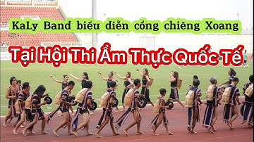Cồng chiêng xoang #kalyband Tại hội thi ẩm thực quốc tế 2024