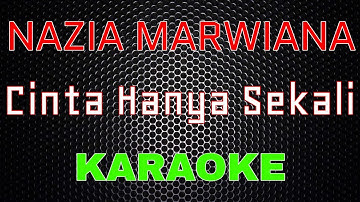 Nazia Marwiana - Cinta Hanya Sekali [Karaoke] | LMusical