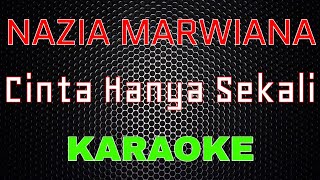 Nazia Marwiana - Cinta Hanya Sekali [Karaoke] | LMusical
