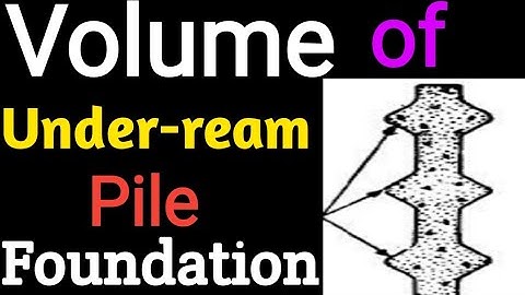 How to Calculate the Volume of Under reamed Pile foundation For Concrete || Under reamed piles