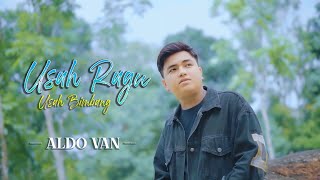 Aldo Van - Usah Ragu Usah Bimbang