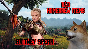 Dungeons and Dragons INTERESTING and FUNNY Homebrew Items EP1 - Britney Spear!