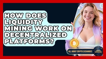 How Does Liquidity Mining Work on Decentralized Platforms? | All About Crypto Exchanges News