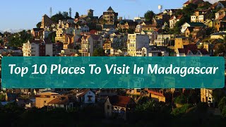 Top 10 Places To Visit in Madagascar