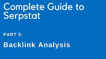 Complete Guide to Serpstat — Part 5: Backlink Analysis