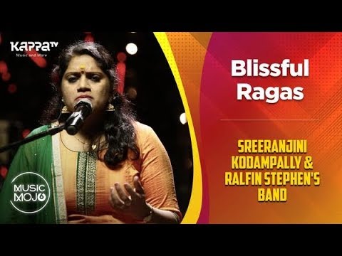 Blissful Ragas   Sreeranjini Kodampally  Ralfin Stephens Band   Music Mojo Season 6   Ka