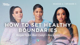 How To Set Healthy Boundaries Ft. Massy Arias | Maintaining Healthy Boundaries | S4 Ep. 3
