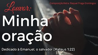 LOUVOR: Minha oração /Composição,letra: Raquel F.D #louvor #gospelmusic #biblia #louvores #tiktok