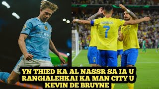 Yn thied ka Al Nassr sa ia u rangialehkai ka Manchester City u Kevin de bruyne