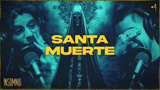 SANTA MUERTE - INSOMNIO #04