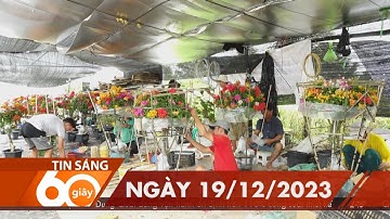 60 GIÂY SÁNG 19/12/2023 | HTV TIN TỨC