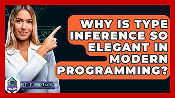 Why Is Type Inference So Elegant In Modern Programming? - Next LVL Programming
