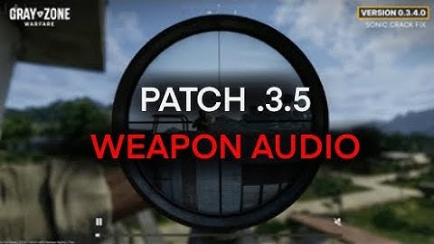 Patch 0.3.5.0 - Huge weapon Audio Rework 