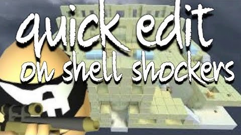 A quick mini edit | shell shockers