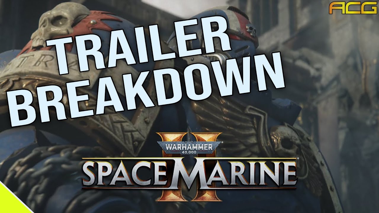 Warhammer 40,000 Space Marine 2 Trailer Breakdown and Analysis