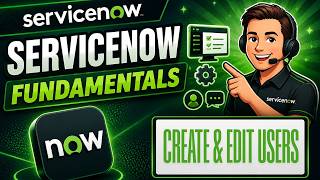 How to Create & Edit Users in ServiceNow | ServiceNow Fundamentals 2026