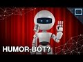 Why Robots Can&#39;t Be Funny...Yet.