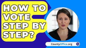 How To Vote Step By Step? - CountyOffice.org