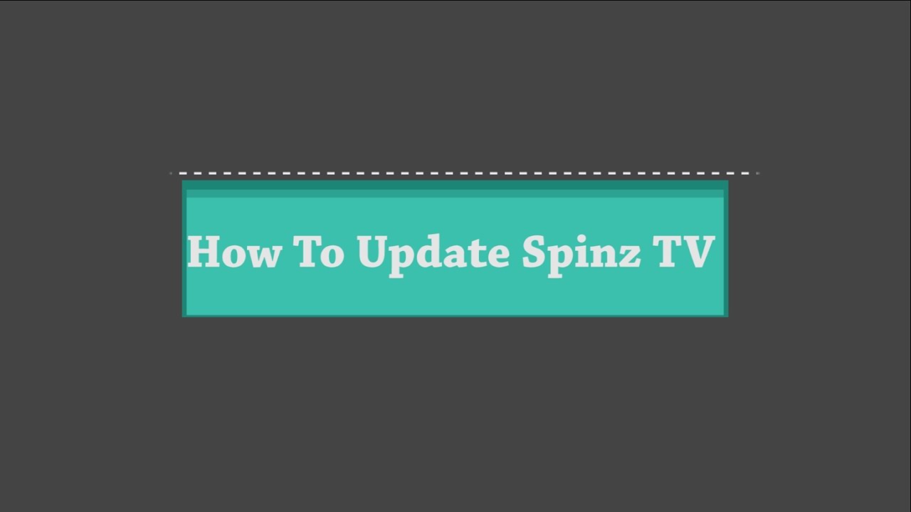 How to update Spinz TV
