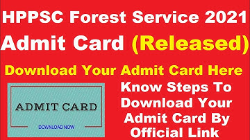 HPPSC Forest Service 2021 Admit Card (Released) - Steps To Download HPPSC Admit Card 2021