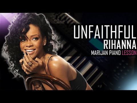 How To Play: Rihanna - Unfaithful | Piano Tutorial Lesson ...