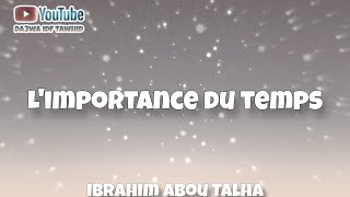 Limportance Du Temps - Ibrahim Abou Talha