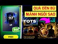 🎁 QUÀ ĐỀN BÙ FREE 2x117 OVR ● CƠ CHẾ MẢNH TRỞ LẠI BUILD TEAM SIÊU SAO ● VÉ VOUCHER CÓ MANG SANG TOTS