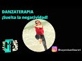 DANZATERAPIA ¡Suelta la negatividad! 💪💪