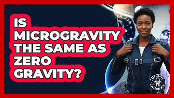 Is Microgravity The Same As Zero Gravity?