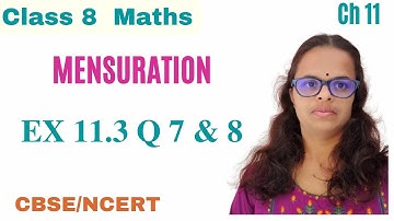 Mensuration - EX 11.3 Q 7 & Q 8  - NCERT Class 8 Maths - Chapter 11 - CBSE Maths Grade 8 in English