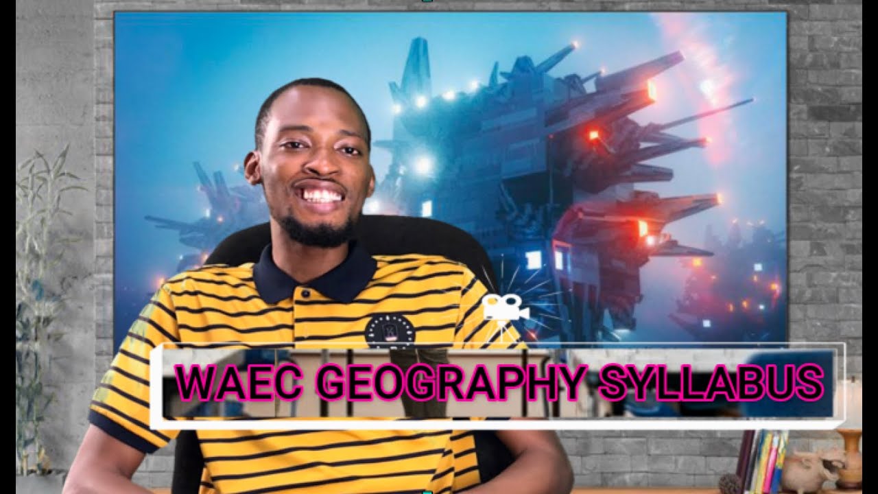 Waec Geography Syllabus (Explained) YouTube
