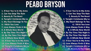 Peabo Bryson 2024 MIX Playlist - If Ever You're In My Arms Again, Can You Stop The Rain, Beauty ...