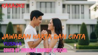 Download lagu Karaoke Jawaban Harta dan Cinta | Yusnia | Lirik   Tanpa Vokal-cover by Zimraan Dangdut 