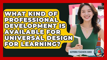 What Kind Of Professional Development Is Available For Universal Design For Learning?