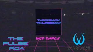 Throwback Thursday The Pulse24 Rda By Vandy Vape And Tony B