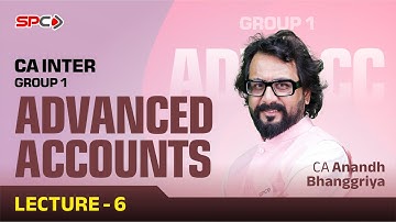 CA Inter Group 1 Adv  Account   Lecture 6 For Sept 2025 Jan 2026 Attempt by CA Anandh Bhanggariya