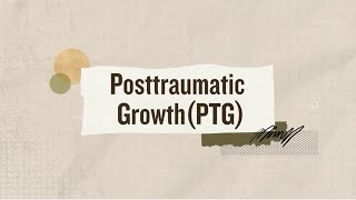 Posttraumatic Growth Explained: Can Struggle Lead to Growth