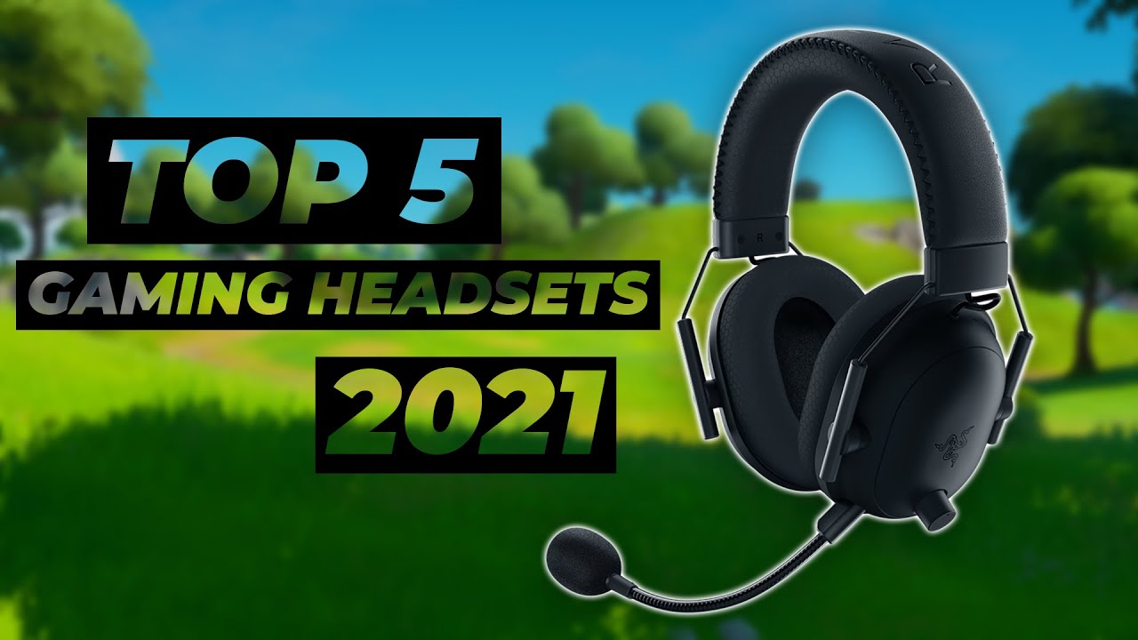 Gaming Headsets - Top 5 BEST Picks (2021)