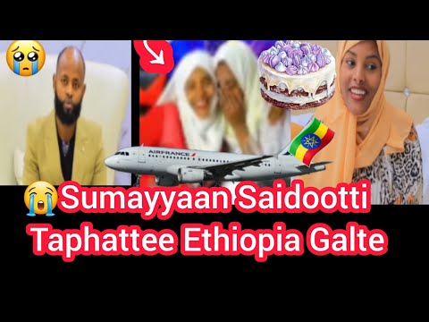 Ayi Saidoo Sumayyaan Itti Taphatte Kunoo Ethiopia Galte