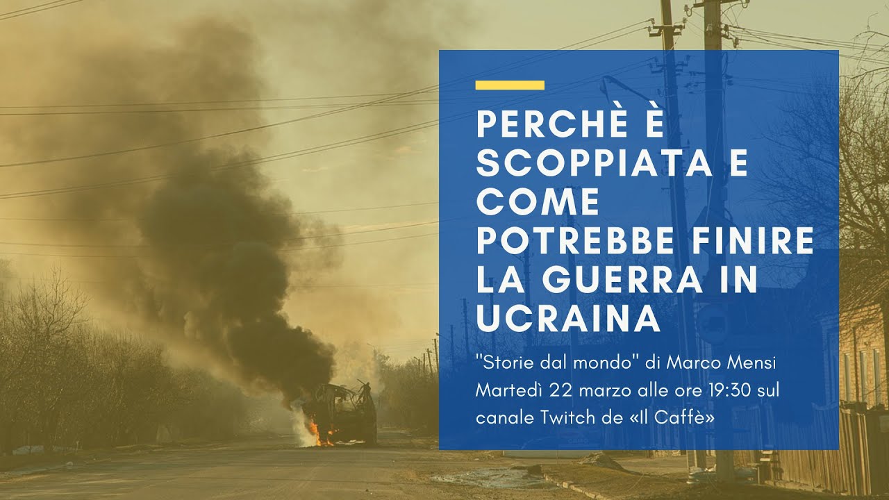 Perché è scoppiata e come potrebbe finire la guerra in Ucraina